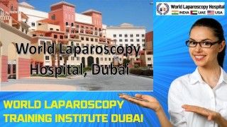 Skilled Surgeons Start Here: World Laparoscopy Training Institute in Dubai