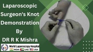 Mastering the Technique: Dr. R.K. Mishra's Demonstration of Laparoscopic Surgeon's Knot