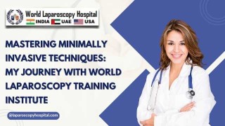 Surgical Skills: A Transformative Experience at World Laparoscopy Training Institute Dubai