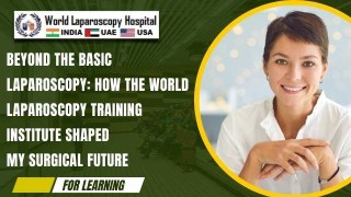 Laparoscopic Surgeons Worldwide: Impact of Training at World Laparoscopy Institute, Dubai