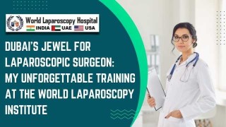 Honoring the Next Generation of Surgeons: Laparoscopic Surgery Fellowship Graduation - WLTI Dubai