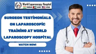 Surgeons Speak: Firsthand Accounts of Laparoscopic Training at World Laparoscopy Hospital