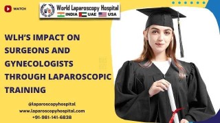 Mastering Laparoscopy: Surgeon Reflections on Training at World Laparoscopy Hospital