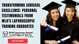 Laparoscopic Training Excellence: Surgeon Feedback at World Laparoscopy Hospital